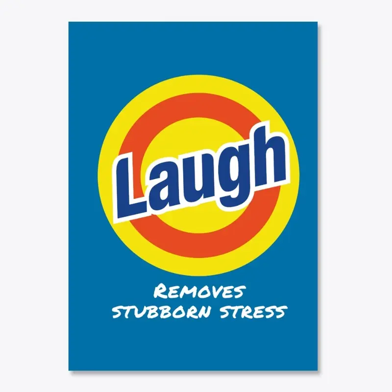 Laugh - Removes stubborn stress