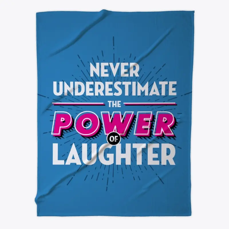 Never underestimate power of laughter