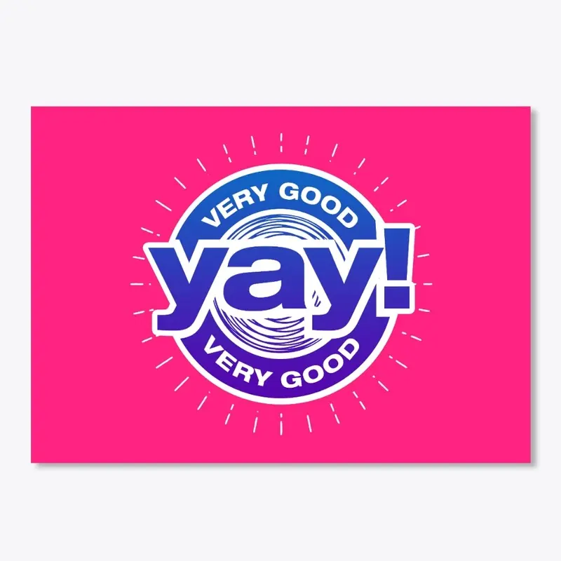 Very good, very good YAY!