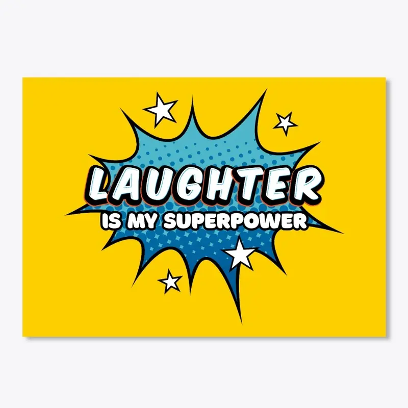 Laughter is my superpower