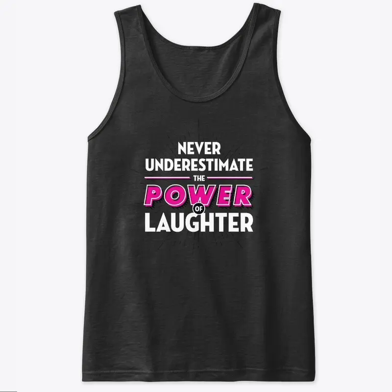 Never underestimate power of laughter