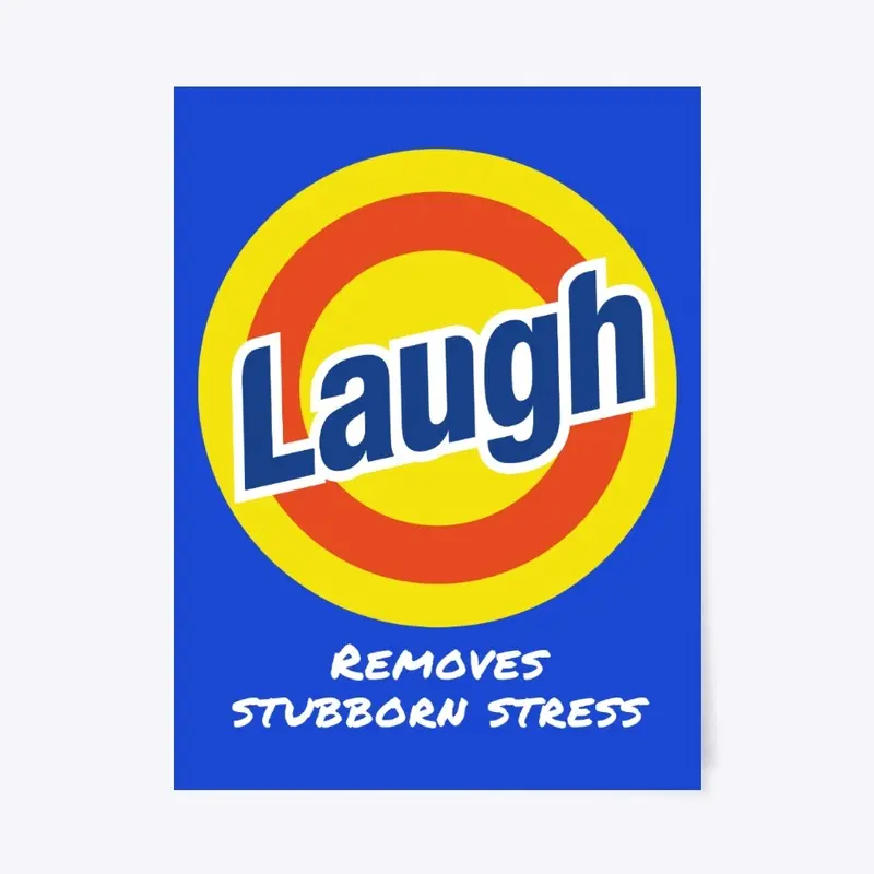 Laugh - Removes stubborn stress